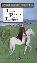 Jorge Ibargüengoitia: Los Pasos de López (Obras de Jorge Ibargüengoitia) (Paperback, Spanish language, 1987, Editorial Joaquín Mortiz)