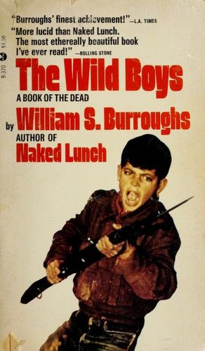 William S. Burroughs: The wild boys (1971, Grove Press, Grove/Atlantic, Incorporated)