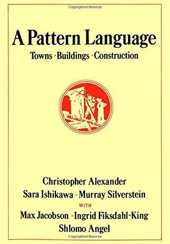 A pattern language (1977, Oxford University Press)