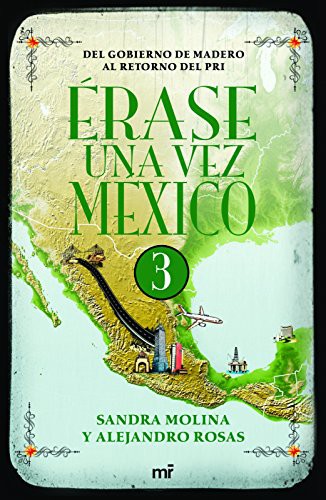 Sandra Molina, Alejandro Rosas: Érase una vez México 3 (Paperback, 2017, Planeta Publishing)