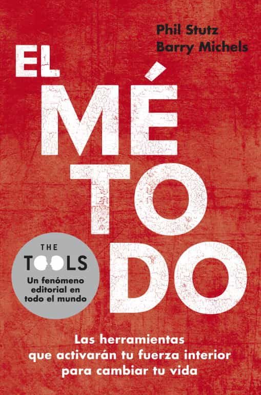 Phil Stutz, Barry Michels: El método (Spanish language, 2012, Grijalbo)
