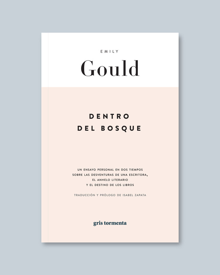 Emily Gould: Dentro del bosque (Paperback, Español language, Gris tormenta)
