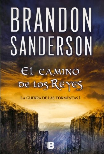 Brandon Sanderson: CAMINO DE LOS REYES (EL ARCHIVO DE LAS TORMENTAS 1) (Spanish language, 2012, Ediciones B)