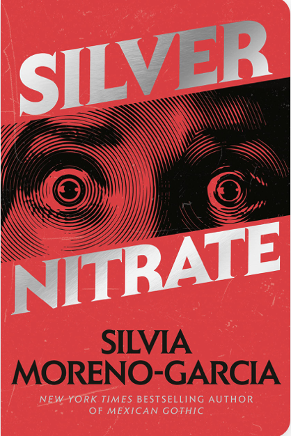 Silvia Moreno-Garcia: Silver Nitrate (Hardcover, 2023, Del Rey)