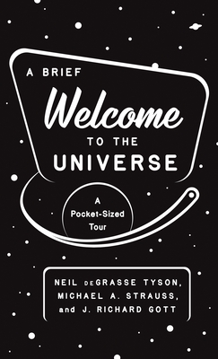 Neil deGrasse Tyson, J. Richard Gott, Michael Strauss: A Brief Welcome to the Universe (Paperback, 2021, Princeton University Press)