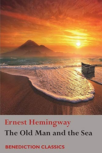 Ernest Hemingway: The Old Man and the Sea (Paperback, 2016, Benediction Books)