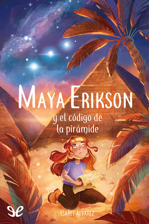 Maya Erikson y el código de la pirámide (Hardcover, Gaztelera language, 2022, Destino Infantil & Juvenil)