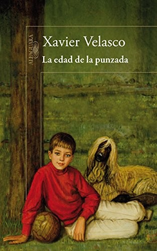 Xavier Velasco: La edad de la punzada (Paperback, 2013, Alfaguara, ALFAGUARA)