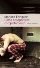 Mariana Enríquez: Cómo desaparecer completamente (Spanish language, 2004, Emecé)