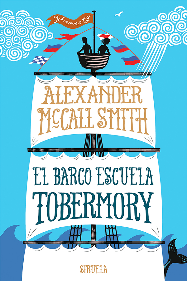 Alexander McCall Smith: El barco escuela Tobermory (2016, Siruela)