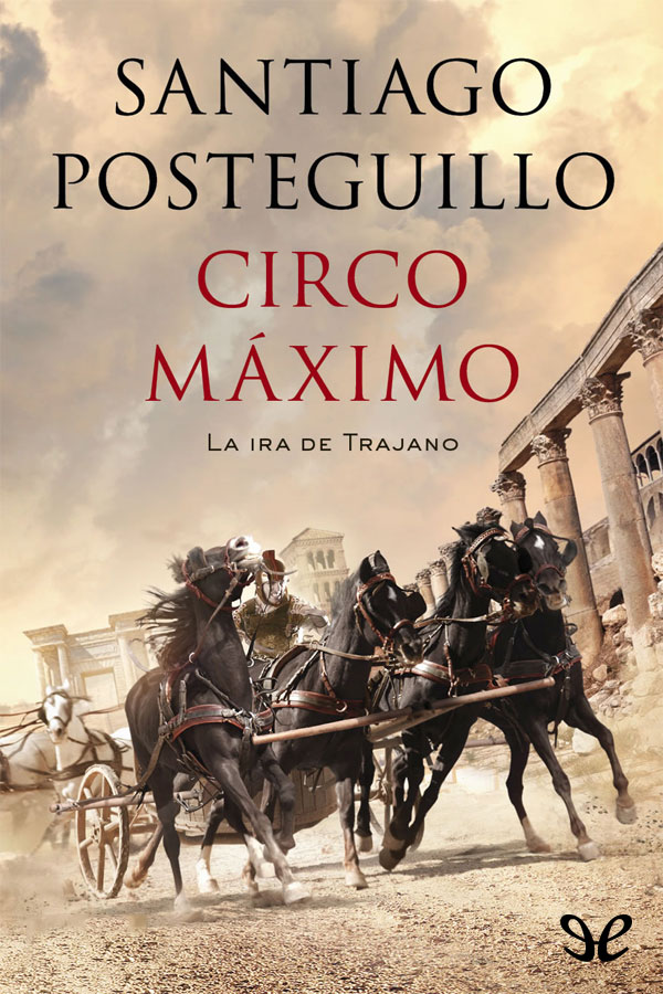 Circo Máximo (Spanish language, 2013, Planeta, Editorial Planeta)