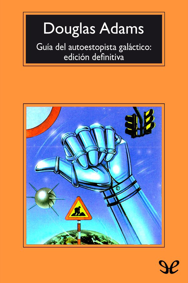 Douglas Adams: Guía del autoestopista galáctico (Paperback, Spanish language, 2008, Anagrama)