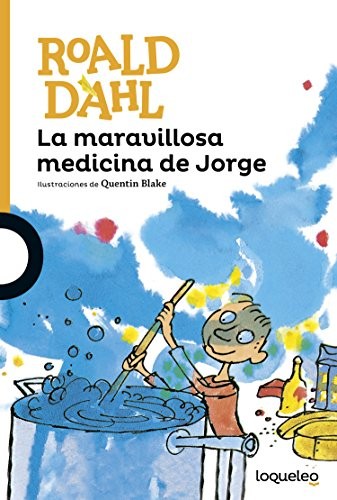 Roald Dahl, Quentin Blake, Maribel De Juan Gruyat: La maravillosa medicina de Jorge (Paperback, 2016, Santillana Educación, S.L.)
