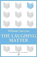 William Saroyan: The laughing matter (1954, Faber)