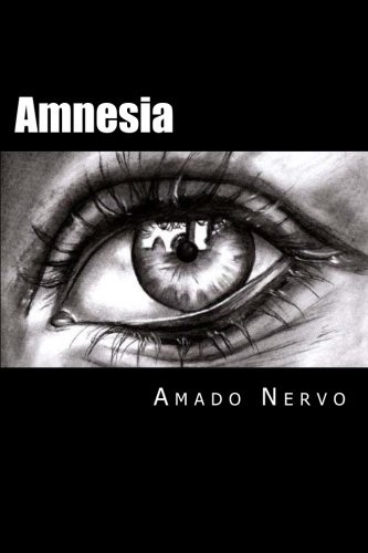 Amado Nervo: Amnesia (Paperback, 2016, Createspace Independent Publishing Platform, CreateSpace Independent Publishing Platform)