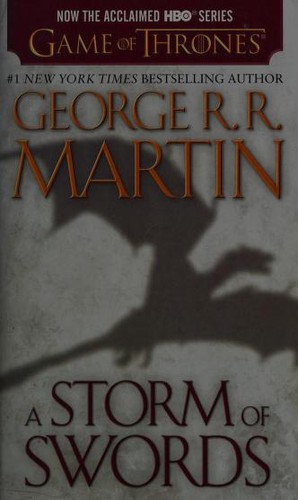 George R. R. Martin: A Storm of Swords (HBO Tie-in Edition): A Song of Ice and Fire: Book Three (2013, Bantam, Random House Publishing Group)